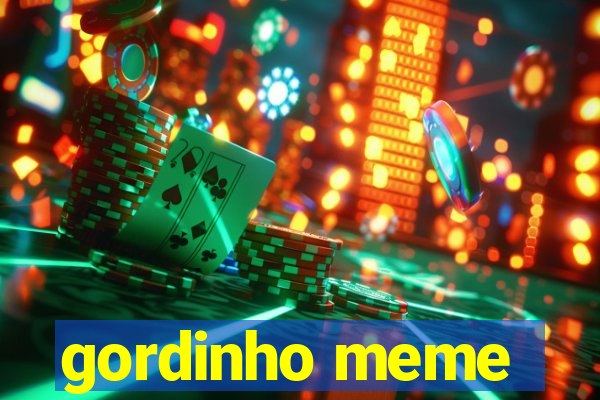 gordinho meme